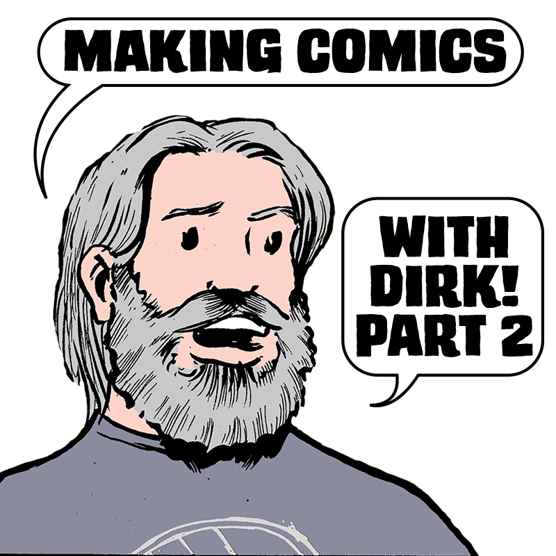 Making comics with Dirk part 2