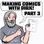 Making Comics with Dirk part 3